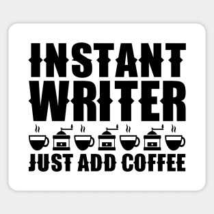 Instant Writer Just Add Coffee Sticker